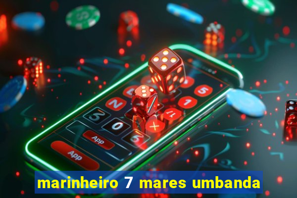 marinheiro 7 mares umbanda